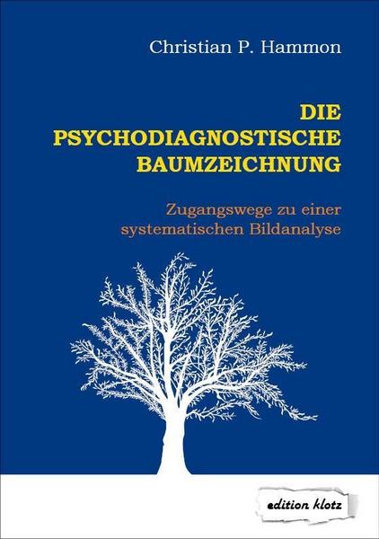 Christian P. Hammon Die psychodiagnostische Baumzeichnung