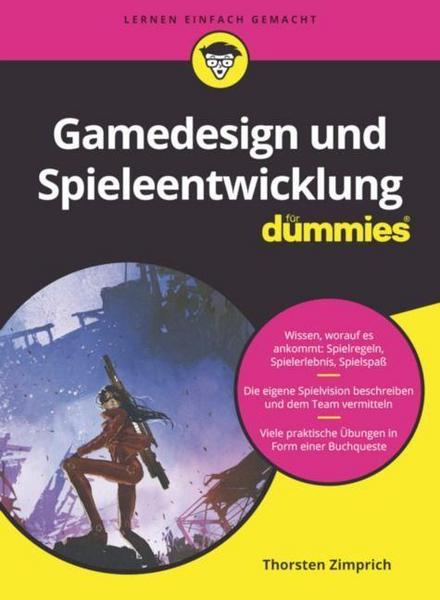 Thorsten Zimprich Gamedesign und Spieleentwicklung für Dummies