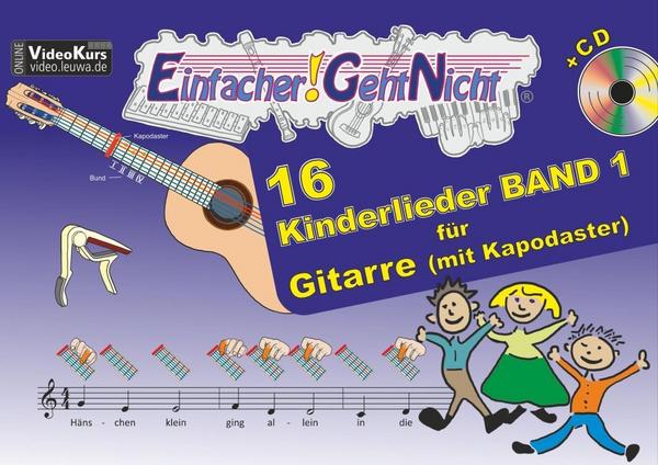Anton Oberlin, Martin Leuchtner, Bruno Waizmann Einfacher!-Geht-Nicht: 16 Kinderlieder BAND 1 – für Gitarre mit Kapodaster incl. CD