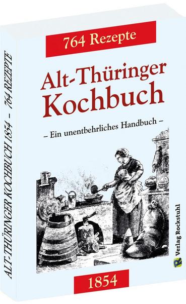 Verlag Rockstuhl Alt-Thüringer Kochbuch 1854