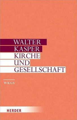 Walter Kasper Kirche und Gesellschaft