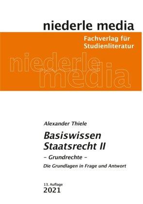 Alexander Thiele Basiswissen Staatsrecht II - 2021