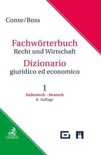 Giuseppe Conte, Hans Boss, Federica Morosini, Eva Wiesmann Fachwörterbuch Recht und Wirtschaft Band 1: Italienisch - Deutsch