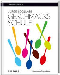 Jürgen Dollase SZ Gourmet Edition: Geschmacksschule