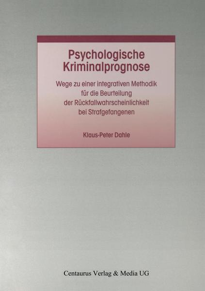 Klaus P. Dahle Psychologische Kriminalprognose