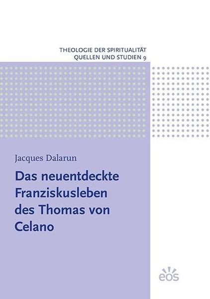 Jacques Dalarun Das neuentdeckte Franziskusleben des Thomas von Celano