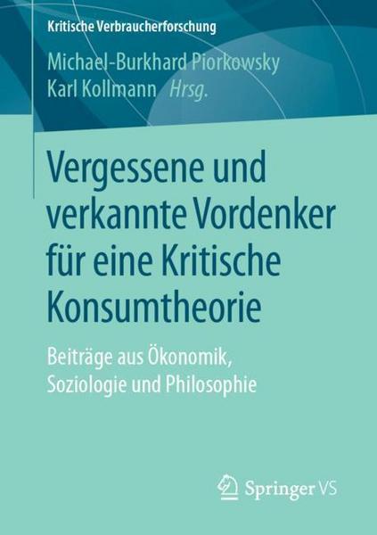 Springer Fachmedien Wiesbaden GmbH Vergessene und verkannte Vordenker für eine Kritische Konsumtheorie