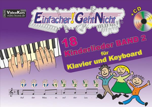 Martin Leuchtner, Bruno Waizmann Einfacher!-Geht-Nicht: 18 Kinderlieder BAND 2 – für Klavier und Keyboard mit CD