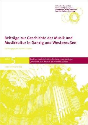 Franz Steiner Verlag Beiträge zur Geschichte der Musik und Musikkultur in Danzig und Westpreußen