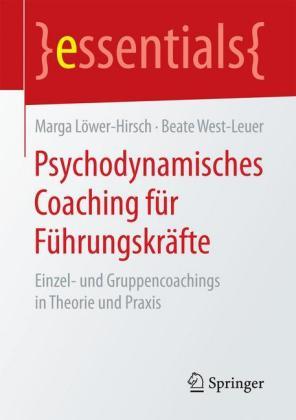 Marga Löwer-Hirsch, Beate West-Leuer Psychodynamisches Coaching für Führungskräfte