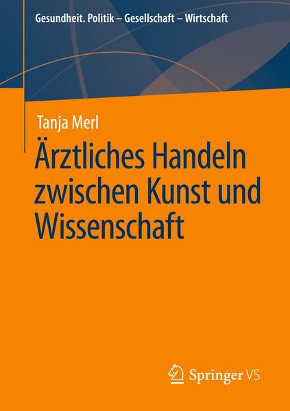 Tanja Merl Ärztliches Handeln zwischen Kunst und Wissenschaft