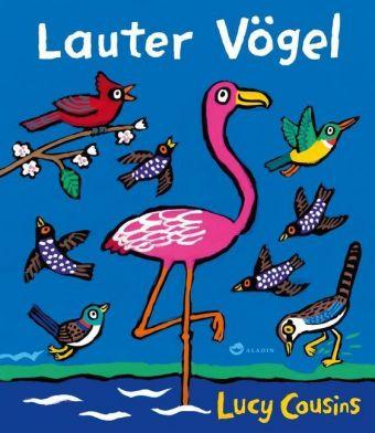 Lucy Cousins Lauter Vögel
