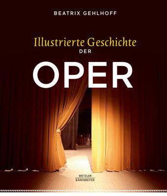 Beatrix Gehlhoff Illustrierte Geschichte der Oper