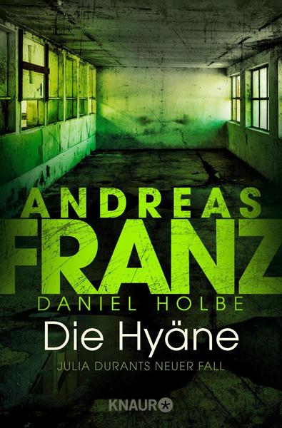Andreas Franz, Daniel Holbe Die Hyäne / Julia Durant Bd.15