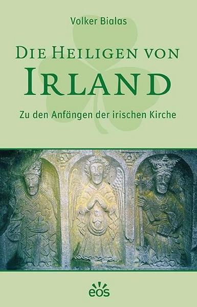 Volker Bialas Die Heiligen von Irland
