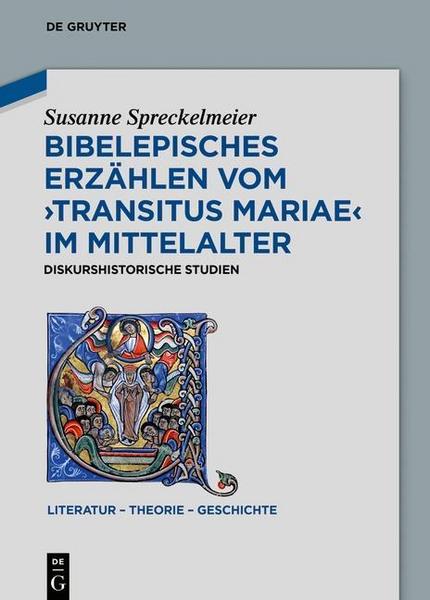 Susanne Spreckelmeier Bibelepisches Erzählen vom 'Transitus Mariae' im Mittelalter