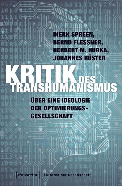 Dierk Spreen, Bernd Flessner, Herbert M. Hurka, Johannes R&u Kritik des Transhumanismus