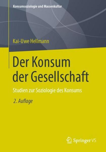 Kai-Uwe Hellmann Der Konsum der Gesellschaft