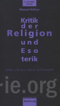 Manuel Kellner Kritik der Religion und Esoterik