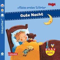 Carlsen Baby Pixi (unkaputtbar) 88: HABA Erste Wörter: Gute Nacht