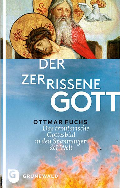 Ottmar Fuchs Der zerrissene Gott
