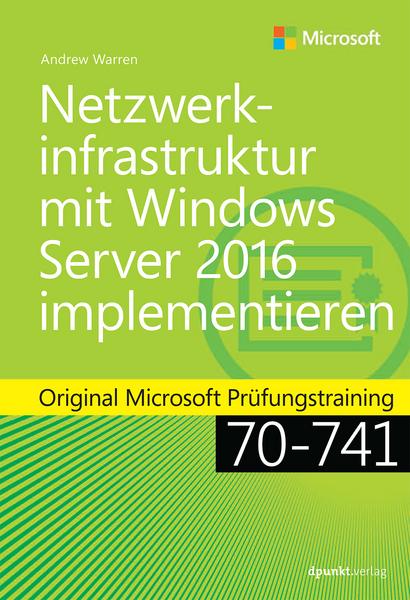 Andrew James Warren Netzwerkinfrastruktur mit Windows Server 2016 implementieren