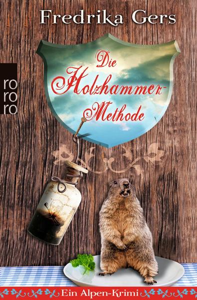 Fredrika Gers Die Holzhammer-Methode / Holzhammer Bd.1