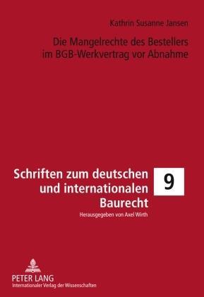 Kathrin Jansen Die Mangelrechte des Bestellers im BGB-Werkvertrag vor Abnahme