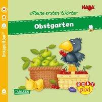 Carlsen Baby Pixi (unkaputtbar) 89: HABA Erste Wörter: Obstgarten