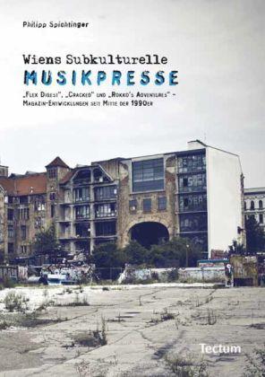Philipp Spichtinger Wiens subkulturelle Musikpresse