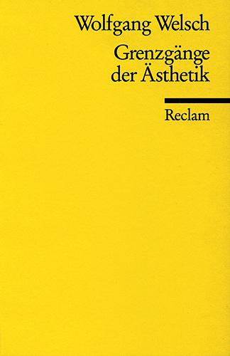 Wolfgang Welsch Grenzgänge der Ästhetik