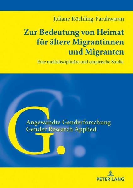 Juliane Köchling-Farahwaran Zur Bedeutung von Heimat für ältere Migrantinnen und Migranten