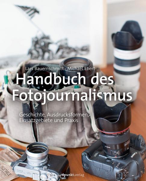 Lars Bauernschmitt, Michael Ebert Handbuch des Fotojournalismus