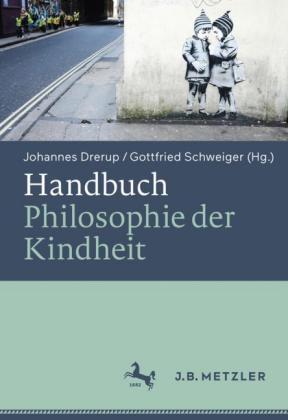 J.B. Metzler, Part of Springer Nature - Springer-Verlag GmbH Handbuch Philosophie der Kindheit
