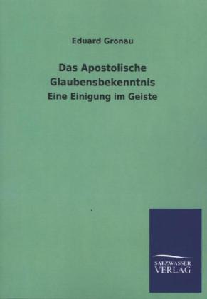 Eduard Gronau Das Apostolische Glaubensbekenntnis