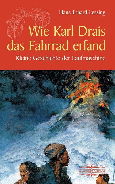 Hans-Erhard Lessing Wie Karl Drais das Fahrrad erfand