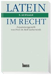 Rolf Lieberwirth Latein im Recht