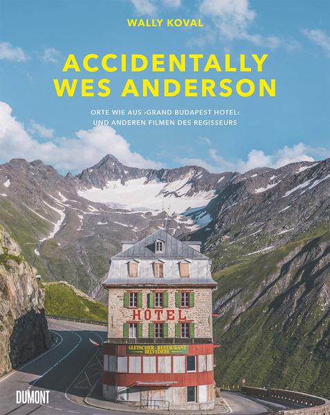Wally Koval Accidentally Wes Anderson (Deutsche Ausgabe)