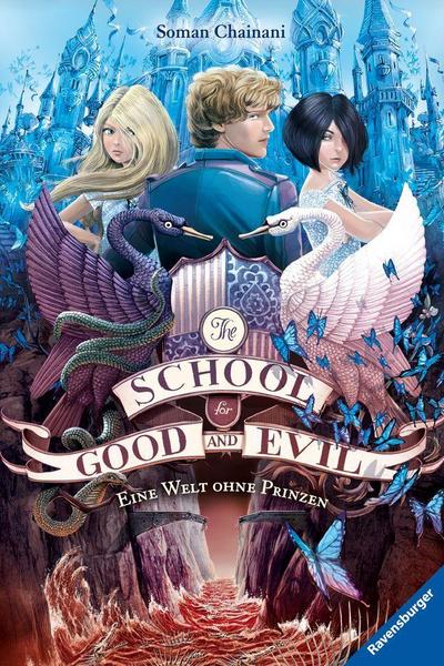 Soman Chainani The School for Good and Evil, Band 2: Eine Welt ohne Prinzen