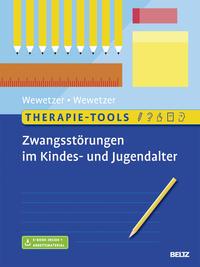 Gunilla Wewetzer, Christoph Wewetzer Therapie-Tools Zwangsstörungen im Kindes- und Jugendalter