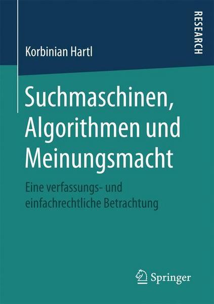 Korbinian Hartl Suchmaschinen, Algorithmen und Meinungsmacht