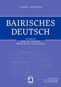 Ludwig Zehetner Bairisches Deutsch