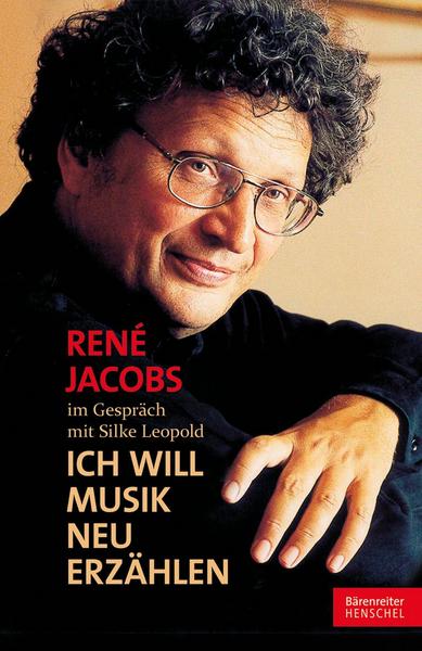 René Jacobs, Silke Leopold 'Ich will Musik neu erzählen'