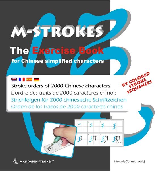 Melanie Schmidt M-STROKES - The Exercise Book for 2000 Chinese simplified characters - Das Übungsbuch für 2000 chinesische Zeichen