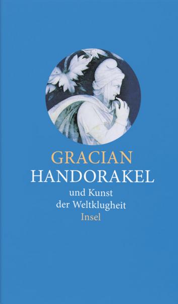 Balthasar Gracian Handorakel und Kunst der Weltklugheit