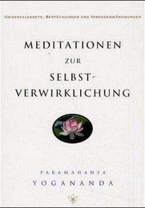Paramahansa Yogananda Meditationen zur Selbstverwirklichung