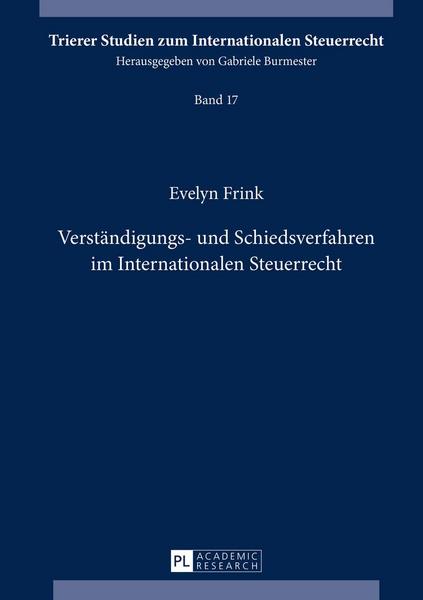 Evelyn Frink Verständigungs- und Schiedsverfahren im Internationalen Steuerrecht