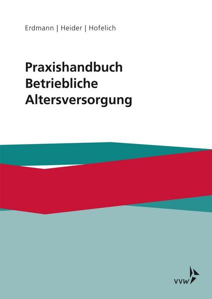 Kay Uwe Erdmann, Benjamin Heider, Andreas Hofelich, Volker A Praxishandbuch Betriebliche Altersversorgung