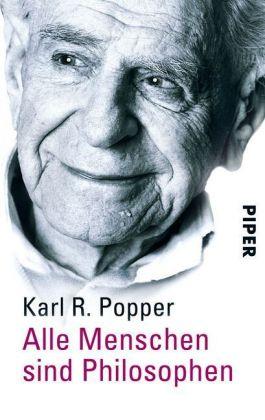 Karl R. Popper Alle Menschen sind Philosophen