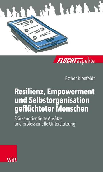 Esther Kleefeldt Resilienz, Empowerment und Selbstorganisation geflüchteter Menschen